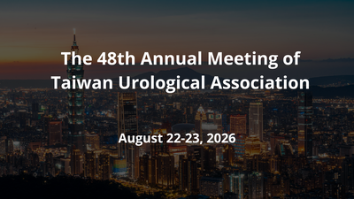 48th Annual Meeting of Taiwan Urological Association