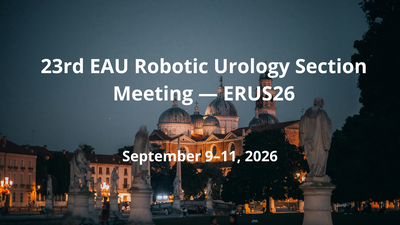 23rd EAU Robotic Urology Section Meeting — ERUS26